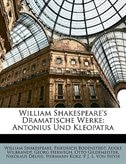 William Shakespeare's Dramatische Werke: Antonius Und Kleopatra