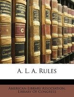 A. L. A. Rules