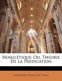 Homilétique: Ou, Theorie De La Prédication