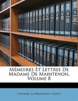 Mémoires Et Lettres De Madame De Maintenon, Volume 8