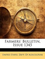 Farmers' Bulletin, Issue 1345