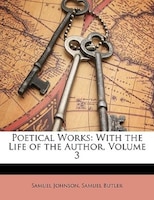 Poetical Works: With the Life of the Author, Volume 3