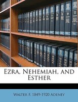 Ezra, Nehemiah, And Esther Volume 15