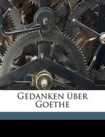 Gedanken über Goethe