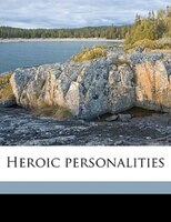 Heroic Personalities