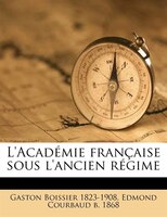 L'Académie française sous l'ancien régime