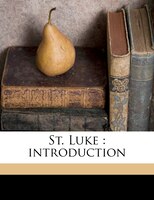 St. Luke: Introduction Volume 42