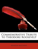 Commemorative Tribute To Theodore Roosevelt
