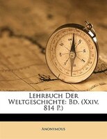 Lehrbuch Der Weltgeschichte: Bd. (xxiv, 814 P.)