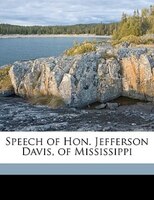 Speech Of Hon. Jefferson Davis, Of Mississippi