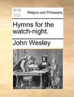 Hymns For The Watch-night.
