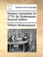 Modern Characters For 1778. By Shakespear. Second Edition.