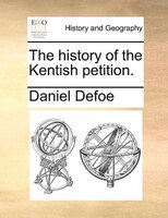 The History Of The Kentish Petition.