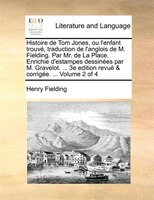 Histoire De Tom Jones, Ou L'enfant Trouvé, Traduction De L'anglois De M. Fielding. Par Mr. De La Place. Enrichie D'estampes Dessin