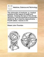 The Philosophy Of Medicine: Or, Medical Extracts On The Nature Of Health And Disease, Including The Laws Of The Animal Oconomy,