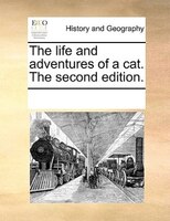 The Life And Adventures Of A Cat. The Second Edition.