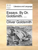 Essays. By Dr. Goldsmith. ...