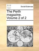 The Perth Magazine.  Volume 2 Of 2