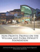 Non-profits: Profile On The William And Flora Hewlett Foundation