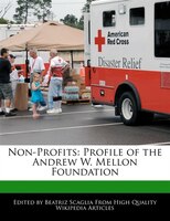 Non-profits: Profile Of The Andrew W. Mellon Foundation