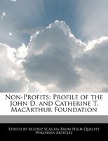 Non-profits: Profile Of The John D. And Catherine T. Macarthur Foundation