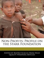 Non-profits: Profile On The Starr Foundation