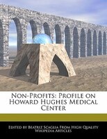 Non-profits: Profile On Howard Hughes Medical Center