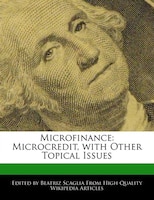 Microfinance: Microcredit, With Other Topical Issues