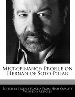 Microfinance: Profile On Hernan De Soto Polar