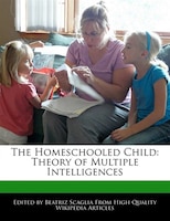 The Homeschooled Child: Theory Of Multiple Intelligences