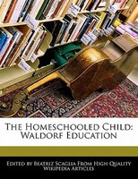 The Homeschooled Child: Waldorf Education