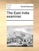 The East India Examiner.