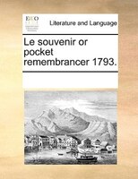 Le Souvenir Or Pocket Remembrancer 1793.