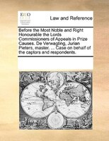 Before The Most Noble And Right Honourable The Lords Commissioners Of Appeals In Prize Causes. De Verwagting, Jurian Pieters, Mast