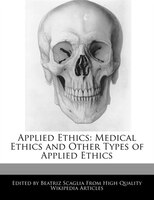 Applied Ethics: Medical Ethics And Other Types Of Applied Ethics