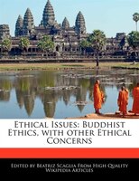 Ethical Issues: Buddhist Ethics, With Other Ethical Concerns