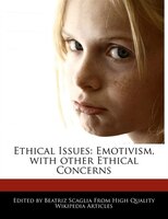 Ethical Issues: Emotivism, With Other Ethical Concerns