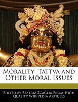 Morality: Tattva And Other Moral Issues