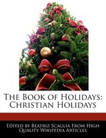 The Book Of Holidays: Christian Holidays