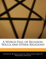 A World Full Of Religion: Wicca And Other Religions