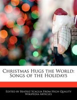 Christmas Hugs The World: Songs Of The Holidays