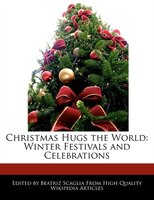 Christmas Hugs The World: Winter Festivals And Celebrations