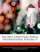 The Best Christmas Songs: International Volume Ii