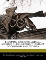 Becoming Doctors: Medical Schools In Connecticut, District Of Columbia And Georgia