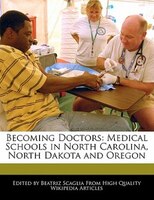 Becoming Doctors: Medical Schools In North Carolina, North Dakota And Oregon