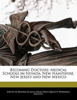 Becoming Doctors: Medical Schools In Nevada, New Hampshire, New Jersey And New Mexico