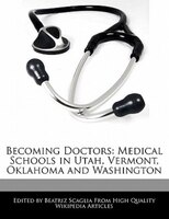 Becoming Doctors: Medical Schools In Utah, Vermont, Oklahoma And Washington