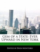 Gem Of A State: Ever Upward In New York