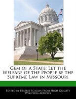 Gem Of A State: Let The Welfare Of The People Be The Supreme Law In Missouri