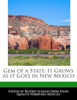 Gem Of A State: It Grows As It Goes In New Mexico